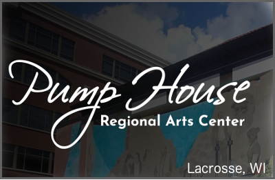 Pump House Regional Arts Center, Lacrosse, WI